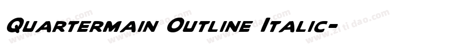 Quartermain Outline Italic字体转换